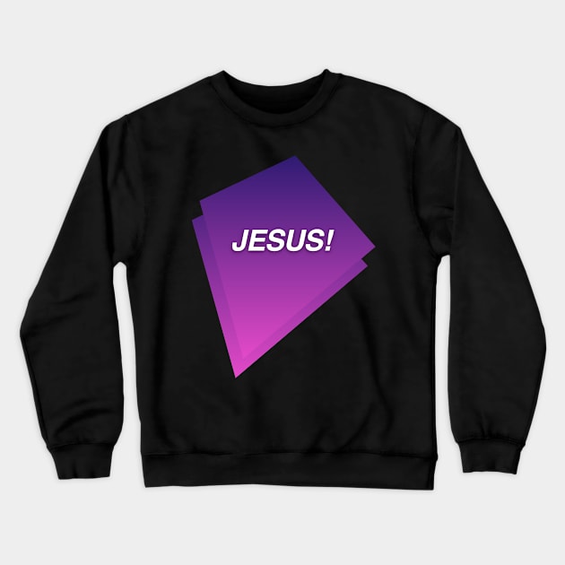 Jesus! | Christian Church God Graphic Crewneck Sweatshirt by MeatMan